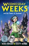 Wednesday Weeks and the Tower of Shadows