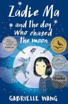 Zadie Ma and the Dog Who Chased the Moon